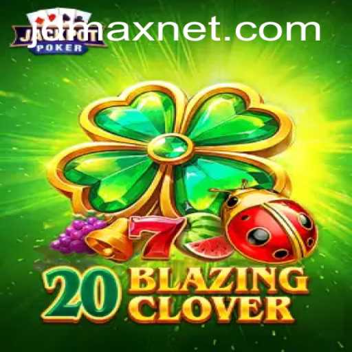 20BlazingClover: A Thrilling New Gaming Adventure